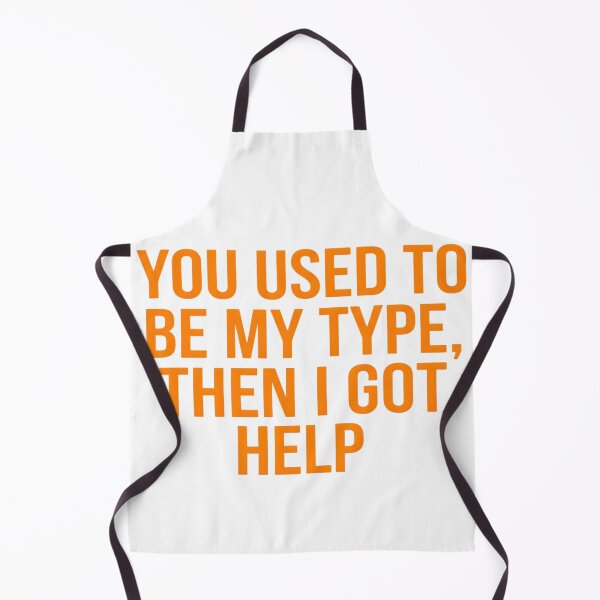 Item preview, You Used To Be My Type Then I Got Help Funny Quote Art designed and sold by VGAfanatic.