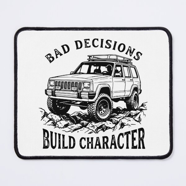 Item preview, Cherokee XJ Bad Decisions Build Character - Lifted 4x4 Off-Road Graphic - Black designed and sold by Off-Road-Zone.