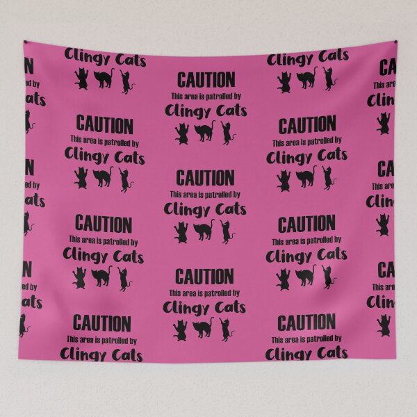 Item preview, Caution: This area patrolled by Clingy Cats designed and sold by Miscelenious.