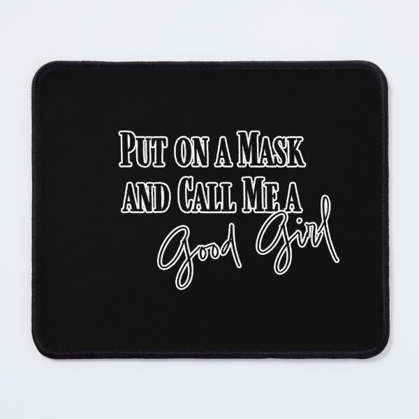 Item preview, Put On a Mask and Call Me a Good Girl Dark Romance Masked Hero T-Shirt designed and sold by TripleMoonCrafts.