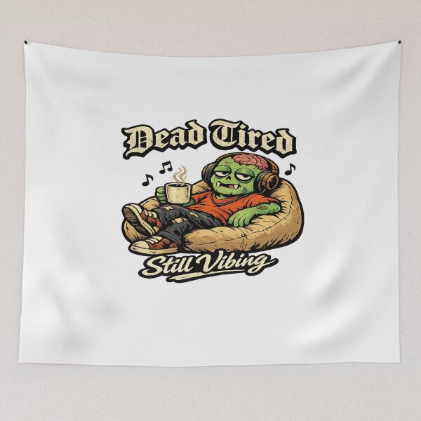 Item preview, Dead Tired Still Vibing Zombie Lounge designed and sold by Dresut.