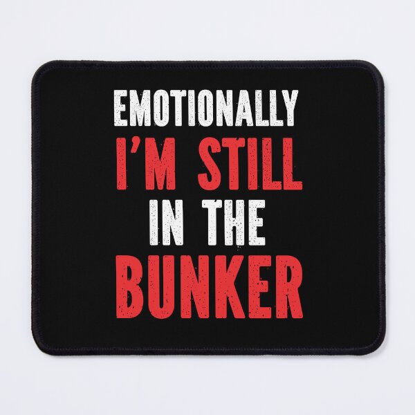 Item preview, Emotionally I'm Still In The Bunker supernatural fan quote SPN designed and sold by Say It With Ink.