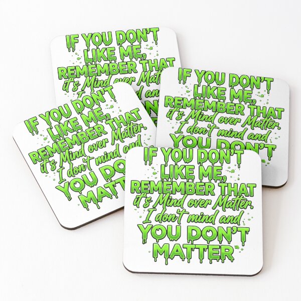 Item preview, If You Don't Like Me Remember That It's Mind Over Matter I Don't Mind And You Don't Matter designed and sold by VGAfanatic.