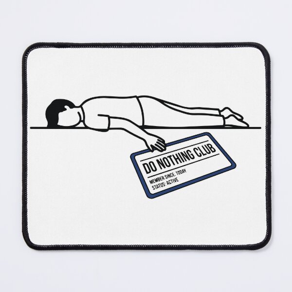 Item preview, Do Nothing Club designed and sold by tigrootiger.