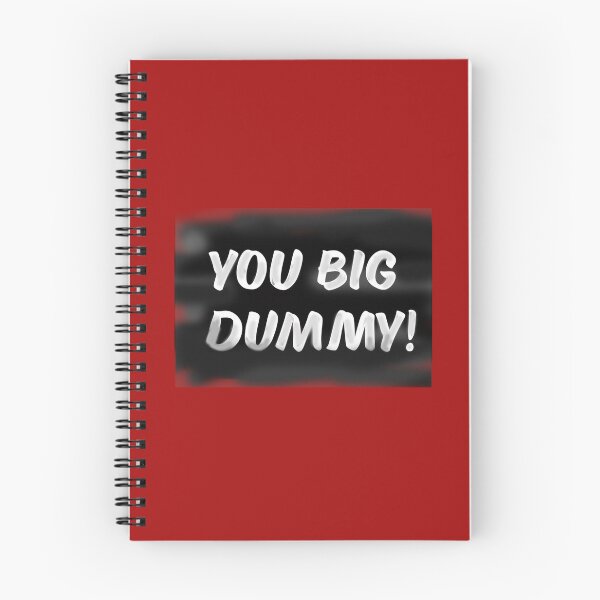 Item preview, You Big Dummy designed and sold by Normbot2000.