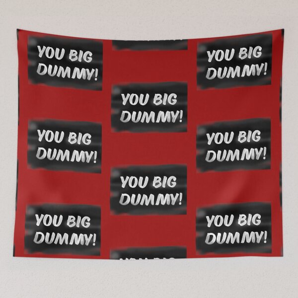 Item preview, You Big Dummy designed and sold by Normbot2000.