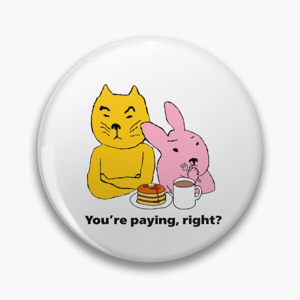 Item preview, You’re Paying, Right? designed and sold by ryo-design.