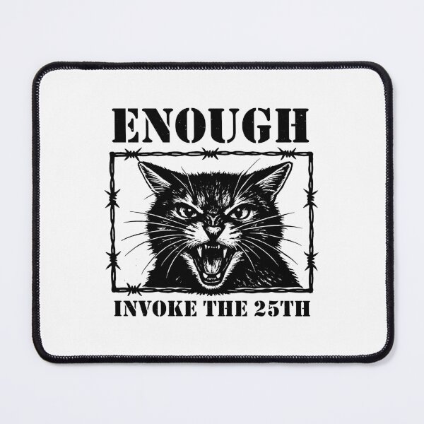 Item preview, Enough invoke 25th amendment Angry Cat Anti-Trump 2547 designed and sold by gunaone-design.