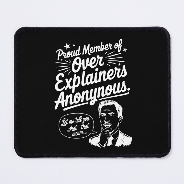 Item preview, Over Explainers Anonymous designed and sold by Marcus-Rufus.