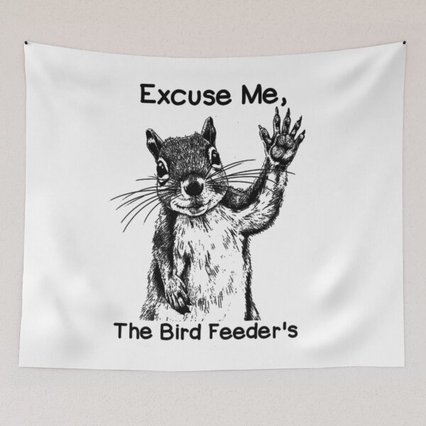 Item preview, Excuse Me, The Bird Feeder's Empty Again. Funny Squirrel designed and sold by Ali-printshop.