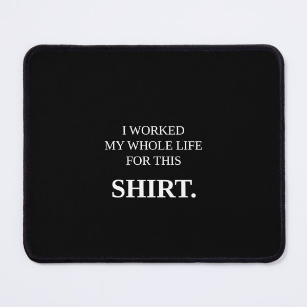 Item preview, I Worked My Whole Life For This Shirt Retirement designed and sold by VaultLineStudio.