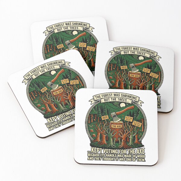Item preview, Forest Shrinking Voting for the Axe Political Allegory Turkish proverb designed and sold by TeeARTHY.