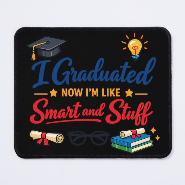 Item preview, I Graduated Now I’m Like Smart and Stuff. Colourful Funny Graduation Quote. designed and sold by DesignHouse07.