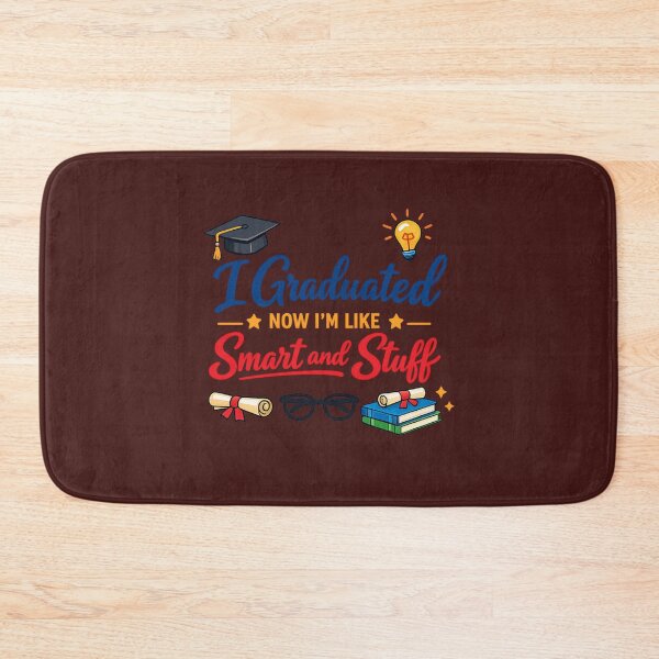Item preview, I Graduated Now I’m Like Smart and Stuff. Colourful Funny Graduation Quote. designed and sold by DesignHouse07.