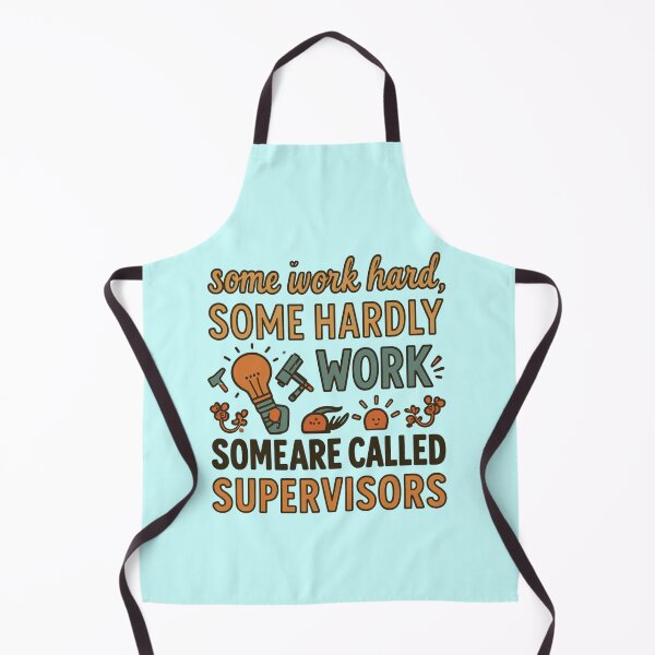 Item preview, Some work hard, some hardly work, and some are called Supervisors designed and sold by Grixel's Paang Gala Shop.