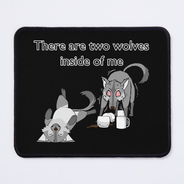 Item preview, There are Two Wolves Inside Me designed and sold by Batmantis275.