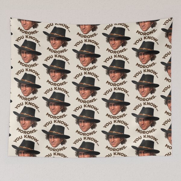 Item preview, Jim 'The Waco Kid' You Know...Morons - Blazing Saddles designed and sold by darklordpug.