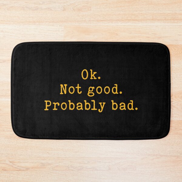 Item preview, Okay Not Good Probably Bad - Ilya Rozanov Quote designed and sold by delllsdesigns.