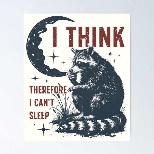 Item preview, I Think Therefore I Can't Sleep designed and sold by TarkoM.