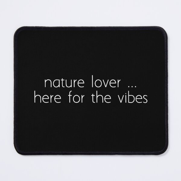 Item preview, nature lover ... here for the vibes designed and sold by Ice Breakers .