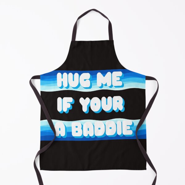 Item preview, Hug Me If Your a Baddie designed and sold by UGOT2SEETHIS STUDIO.