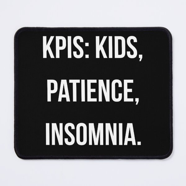 Item preview, KPIs Kids Patience Insomnia Funny Parent Gift | Corporate Dad Shirt | Tired Dad Tee designed and sold by ProudlyTiredCo.
