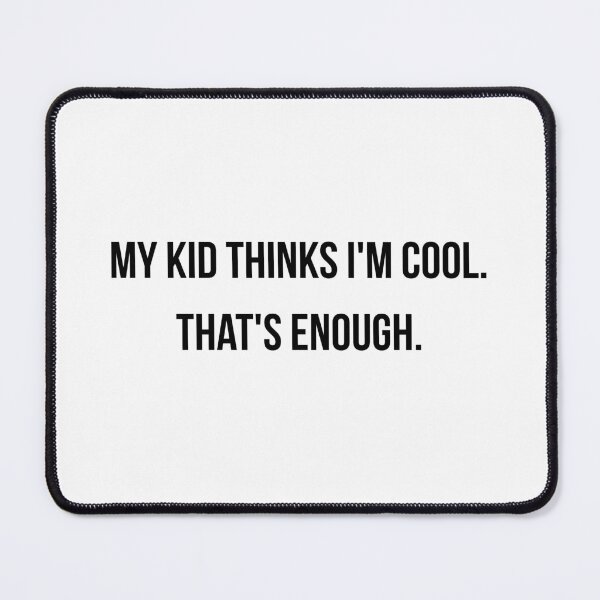 Item preview, My Kid Thinks I'm Cool That's Enough Funny Dad Shirt | New Dad Gift | Parent Humor Tee | Fathers Day Gift designed and sold by ProudlyTiredCo.