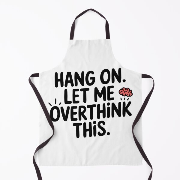Item preview, Hang on. Let me overthink this Classic designed and sold by Zayn Studio.