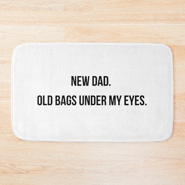 Item preview, New Dad Old Bags Under My Eyes Funny Dad Gift | New Dad T-Shirt | Tired Parent Tee | Fathers Day Gift designed and sold by ProudlyTiredCo.