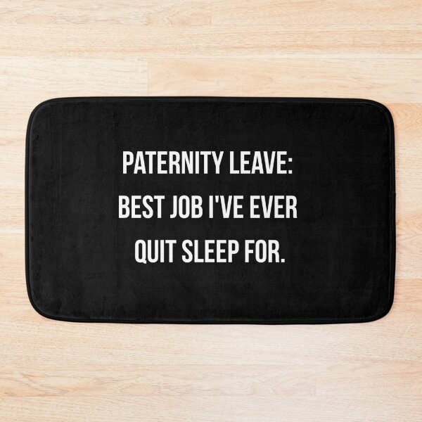 Item preview, Paternity Leave Best Job I've Ever Quit Sleep For Shirt | Funny New Dad Gift | Tired Dad Tee | Fathers Day Gift designed and sold by ProudlyTiredCo.