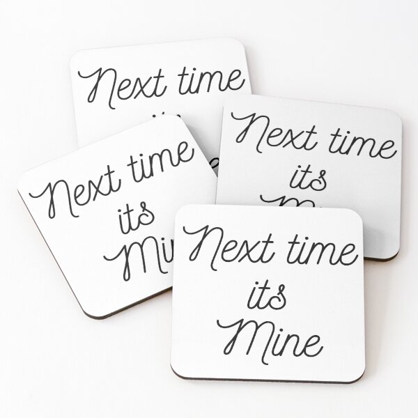 Item preview, Next time its mine designed and sold by ArtistTejal.