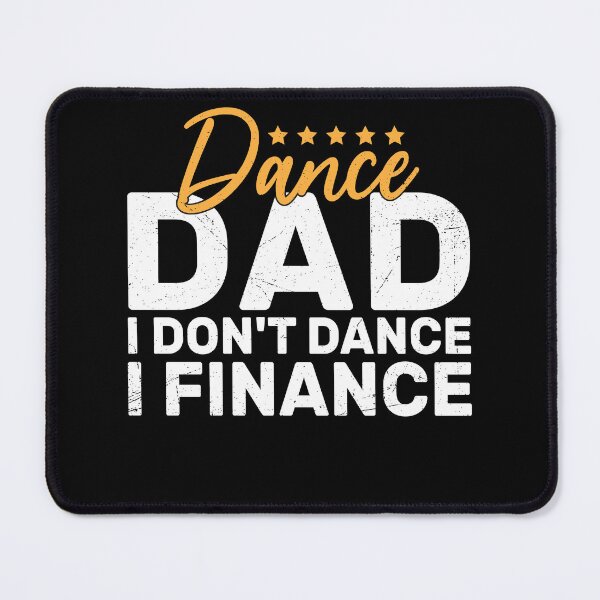 Item preview, Funny Dance Dad I Don't Dance I Finance Gift designed and sold by KroghDs.