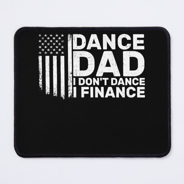 Item preview, Funny Patriotic Dance Dad I Don't Dance I Finance designed and sold by KroghDs.