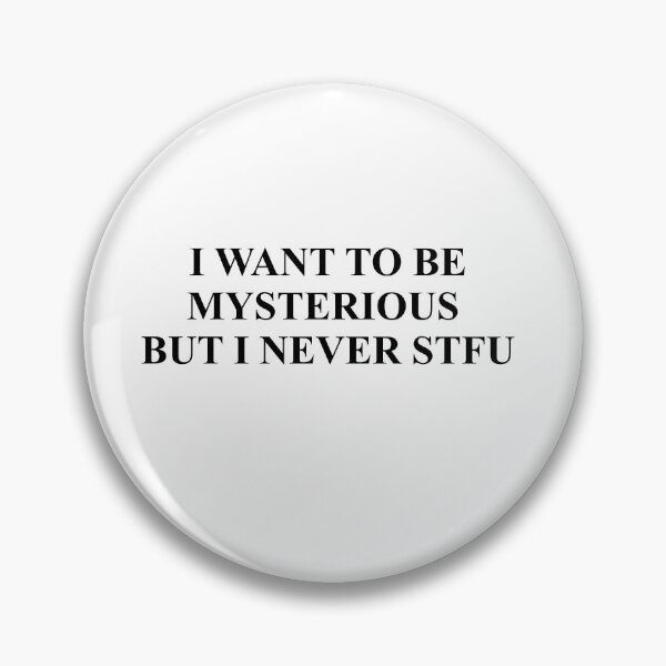 Item preview, I Want To Be Mysterious But I Never STFU Funny Sticker designed and sold by ChaosCutie.