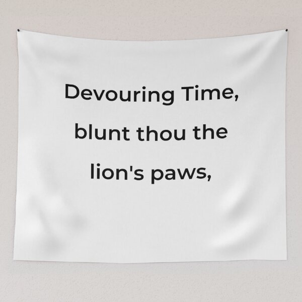 Item preview, "Devouring Time, blunt thou the lion's paws," - print black designed and sold by ariksworld.