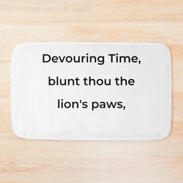Item preview, "Devouring Time, blunt thou the lion's paws," - print black designed and sold by ariksworld.