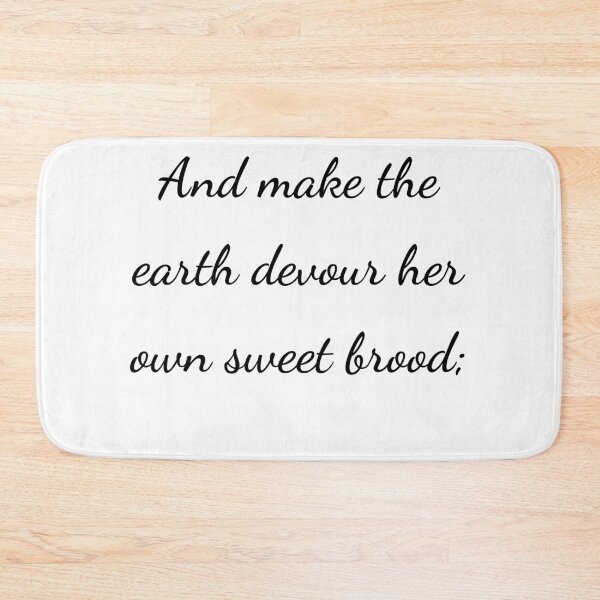 Item preview, "And make the earth devour her own sweet brood;" - handwriting black designed and sold by ariksworld.