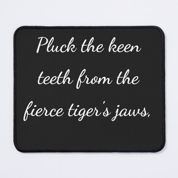Item preview, "Pluck the keen teeth from the fierce tiger's jaws," - handwriting white designed and sold by ariksworld.