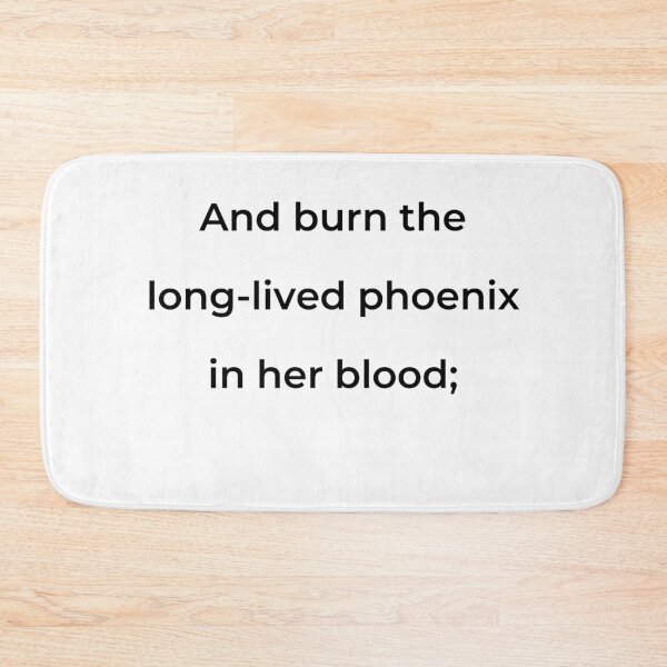 Item preview, "And burn the long-lived phoenix in her blood;" - print black designed and sold by ariksworld.