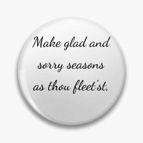 Item preview, "Make glad and sorry seasons as thou fleet'st," - handwriting black designed and sold by ariksworld.