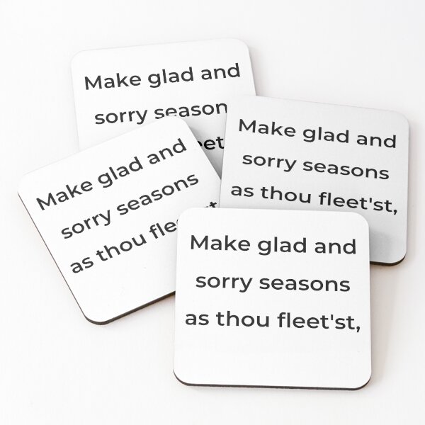 Item preview, "Make glad and sorry seasons as thou fleet'st," - print black designed and sold by ariksworld.