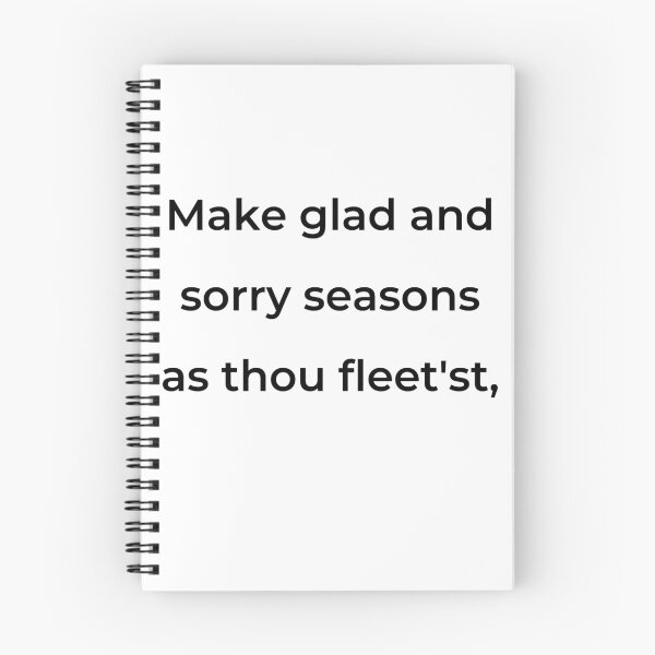 Item preview, "Make glad and sorry seasons as thou fleet'st," - print black designed and sold by ariksworld.