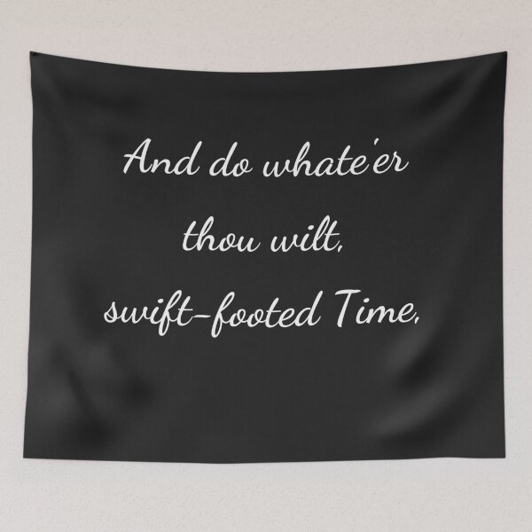 Item preview, "And do whate'er thou wilt, swift-footed Time," - handwriting white designed and sold by ariksworld.