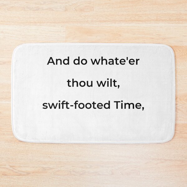Item preview, "And do whate'er thou wilt, swift-footed Time," - print black designed and sold by ariksworld.