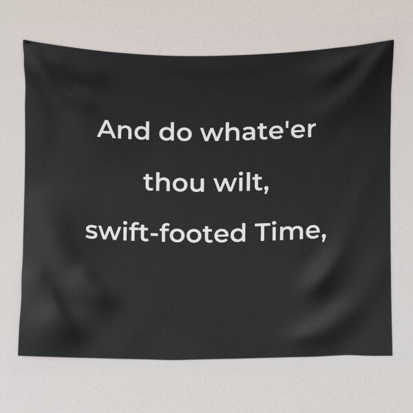 Item preview, "And do whate'er thou wilt, swift-footed Time," - print white designed and sold by ariksworld.