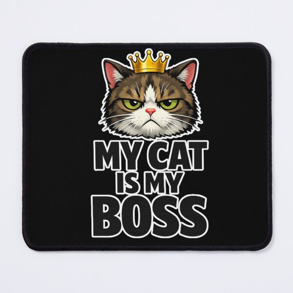 Item preview, My Cat Is My Boss Funny Sarcastic Cat Owner Meme Crown Cat Humor designed and sold by Ladys-Gents.
