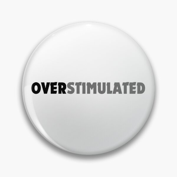 Item preview, Overstimulated Minimalist Mental Health Humor Design designed and sold by DomKo10.