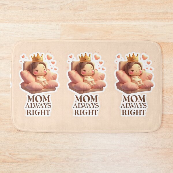 Item preview, Mom Always Right – Cute Queen Mom Kawaii Mother’s Day Gift Design designed and sold by SmartyWonders.