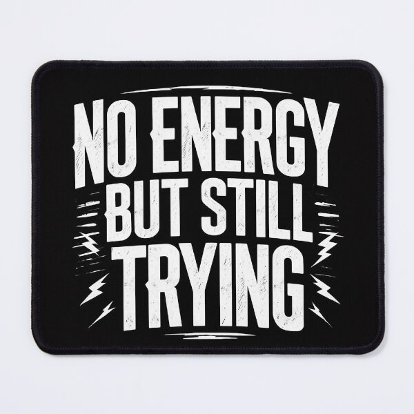 Item preview, No Energy But Still Trying Relatable Streetwear Typography designed and sold by CozyCramStudio.