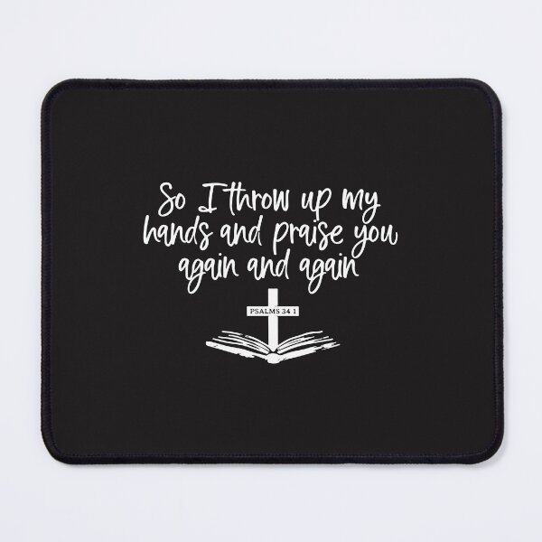 Item preview, So I Throw Up My Hands And Praise You Psalm 63:4 Christian Worship Faith Quote designed and sold by kiralynstration.